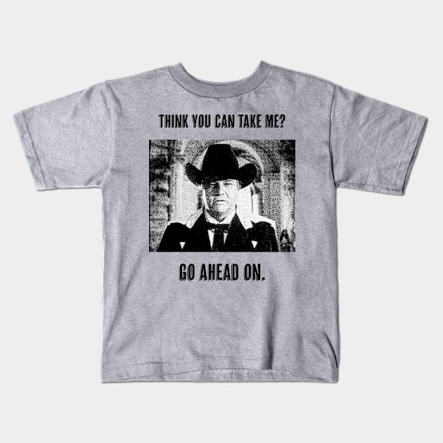 Think You Can Take Me? Go Ahead On. Kids T-Shirt by MovieFunTime